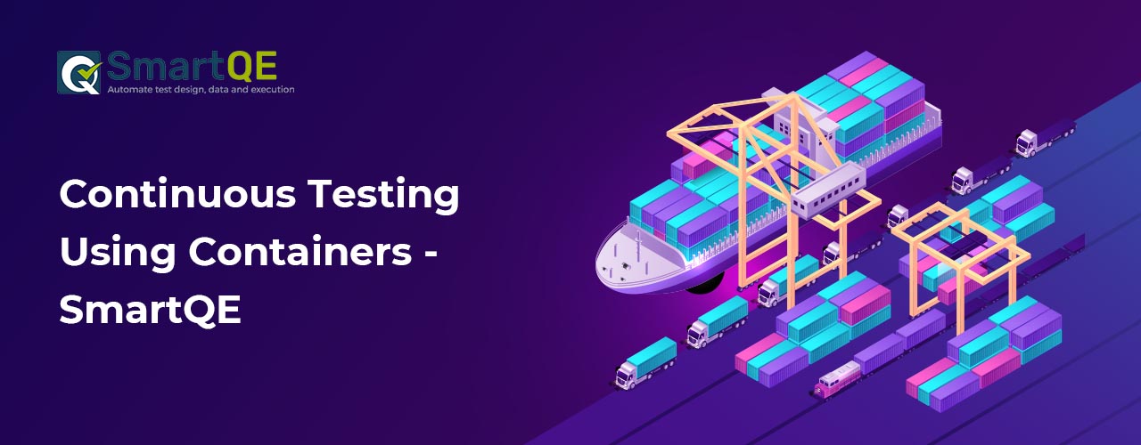 Continuous Testing Using Containers - SmartQE